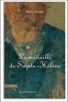 Couverture du livre « Le médaillé de Sainte-Hélène » de Boris Nicaise aux éditions Bernard Gilson