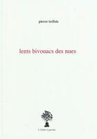 Couverture du livre « Lents Bivouacs Des Nues » de Pierre Trefois aux éditions L'arbre A Paroles
