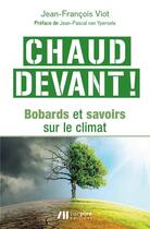 Couverture du livre « Chaud devant ! bobards et savoirs sur le climat » de Jean-Francois Viot aux éditions Luc Pire