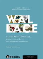 Couverture du livre « Alfred Russel Wallace » de Jacques Reisse aux éditions Bebooks