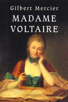 Couverture du livre « Madame voltaire » de Gilbert Mercier aux éditions Fallois