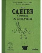 Couverture du livre « Petit cahier d'exercices ; du lâcher-prise » de Rosette Poletti et Barbara Dobbs et Jean Augagneur aux éditions Jouvence