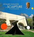 Couverture du livre « Léonard Gianadda, la sculpture et la fondation » de  aux éditions Gianadda