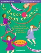 Couverture du livre « Je danse mon enfance ; guide d'activités d'expression corporelle et de jeux en mouvement » de Marie Roy aux éditions Cheneliere Mcgraw-hill