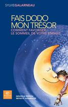 Couverture du livre « Fais dodo mon trésor ; comment favoriser le sommeil de votre enfant » de Sylvie Galarneau aux éditions Bayard Canada Livres