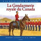 Couverture du livre « La gendarmerie royale du canada » de Livesey Robert aux éditions Les Editions Des Plaines