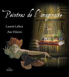 Couverture du livre « Peintres de l'imaginaire » de Laurent Lafleur et Ann Warren aux éditions Du Sommet