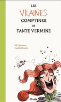 Couverture du livre « Les vilaines comptines de tante Vermine » de Lili Chartrand et Camille Pomerlo aux éditions Druide