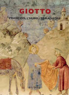 Couverture du livre « Giotto ; François, l'humilité radieuse » de  aux éditions Ars Latina