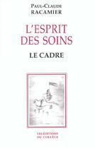 Couverture du livre « L'Esprit Des Soins - Racamier/L'Esprit Des Soins / » de Paul Racamier aux éditions Cpgf