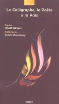 Couverture du livre « Le calligraphe, le poète et la paix » de Gibran et Moussawy aux éditions Bachari