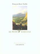 Couverture du livre « Petit vehicule » de Daillie F-R. aux éditions Escampette