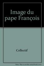 Couverture du livre « Image De Notre Pape Francois (X25) » de  aux éditions Ephese