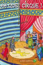 Couverture du livre « Ah quel cirque ! » de  aux éditions Pourquoi Viens-tu Si Tard ?