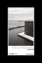 Couverture du livre « BAB of Marseille ; Mucem » de Man Sullivan aux éditions Images Plurielles