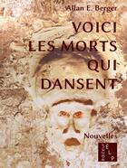 Couverture du livre « Voici les morts qui dansent » de Allan E. Berger aux éditions Elp