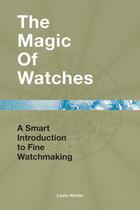 Couverture du livre « The magic of watches » de Nardin Louis aux éditions Antique Collector's Club