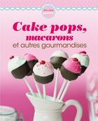 Couverture du livre « Cake pops, macarons et autres gourmandises » de  aux éditions Ngv