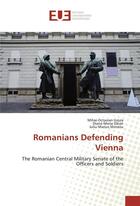 Couverture du livre « Romanians defending vienna » de Groza Mihai-Octavian aux éditions Editions Universitaires Europeennes