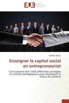 Couverture du livre « Enseigner le capital social en entrepreneuriat - cent soixante-huit (168) differentes strategies et » de Dubuc Isabelle aux éditions Editions Universitaires Europeennes