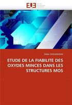 Couverture du livre « Etude de la fiabilite des oxydes minces dans les structures mos » de Goguenheim Didier aux éditions Editions Universitaires Europeennes