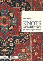 Couverture du livre « Knots, art & history: the berlin carpet collection » de Beselin Anna aux éditions Skira