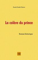 Couverture du livre « La colère du prince » de Facoh Donki Diarra aux éditions Cauris Livres