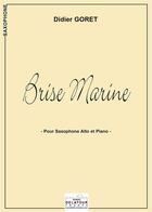 Couverture du livre « Brise marine pour saxophone alto et piano » de Goret Didier aux éditions Delatour