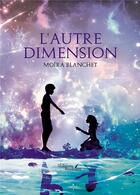 Couverture du livre « L'autre dimension » de Moira Blanchet aux éditions Baudelaire