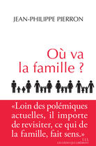 Couverture du livre « Où va la famille ? » de Jean-Philippe Pierron aux éditions Éditions Les Liens Qui Libèrent