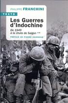 Couverture du livre « Les guerres d'Indochine Tome 2 : de 1949 à la chute de Saigon » de Philippe Franchini aux éditions Tallandier