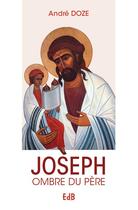 Couverture du livre « Joseph, ombre du père » de Andre Doze aux éditions Des Beatitudes