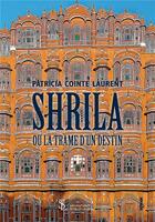 Couverture du livre « Shrila ou trame d'un destin » de Cointe Laurent P. aux éditions Sydney Laurent