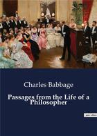 Couverture du livre « Passages from the Life of a Philosopher » de Charles Babbage aux éditions Culturea