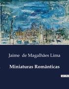 Couverture du livre « Miniaturas Românticas » de De Magalhaes Lima J. aux éditions Culturea