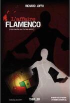 Couverture du livre « L'affaire flamenco » de Richard Joffo aux éditions Phoenix Usa
