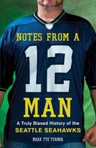Couverture du livre « Notes from a 12 Man » de Turner Mark Tye aux éditions Sasquatch Books Digital