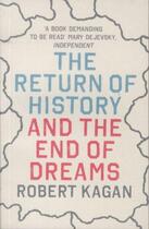 Couverture du livre « The Return of History and the End of Dreams » de Robert Kagan aux éditions Atlantic Books