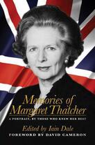 Couverture du livre « Memories of Margaret Thatcher » de Dale Iain aux éditions Biteback Publishing Digital