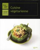 Couverture du livre « Cuisine végétarienne » de Thomas Feller aux éditions Hachette Pratique