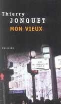 Couverture du livre « Mon vieux » de Thierry Jonquet aux éditions Points