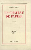 Couverture du livre « Le chateau de papier » de Ravelin Jules aux éditions Gallimard