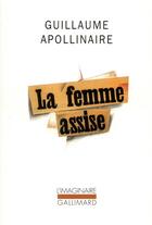 Couverture du livre « La femme assise » de Guillaume Apollinaire aux éditions Gallimard