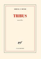 Couverture du livre « Tribus » de Shmuel T. Meyer aux éditions Gallimard