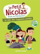 Couverture du livre « Le petit nicolas, tous en vacances t.1 ; le club des trappeurs perdus » de Marjorie Demaria aux éditions Gallimard-jeunesse