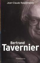 Couverture du livre « Bertrand tavernier » de Raspiengeas J-C. aux éditions Flammarion