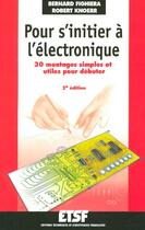 Couverture du livre « Pour s'initier a l'electronique - tome 1 - 2eme edition (2e édition) » de Bernard Fighiera aux éditions Dunod