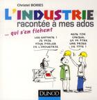 Couverture du livre « L'industrie racontée à mes ados... qui s'en fichent » de Christel Bories aux éditions Dunod