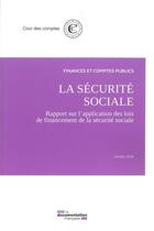 Couverture du livre « La sécurité sociale ; septembre 2018 ; Rapport sur l'application des lois de financement (édition 2018) » de Cour Des Comptes aux éditions Documentation Francaise