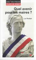 Couverture du livre « Quels avenirs pour les maires ? » de Luc Rouban aux éditions Documentation Francaise